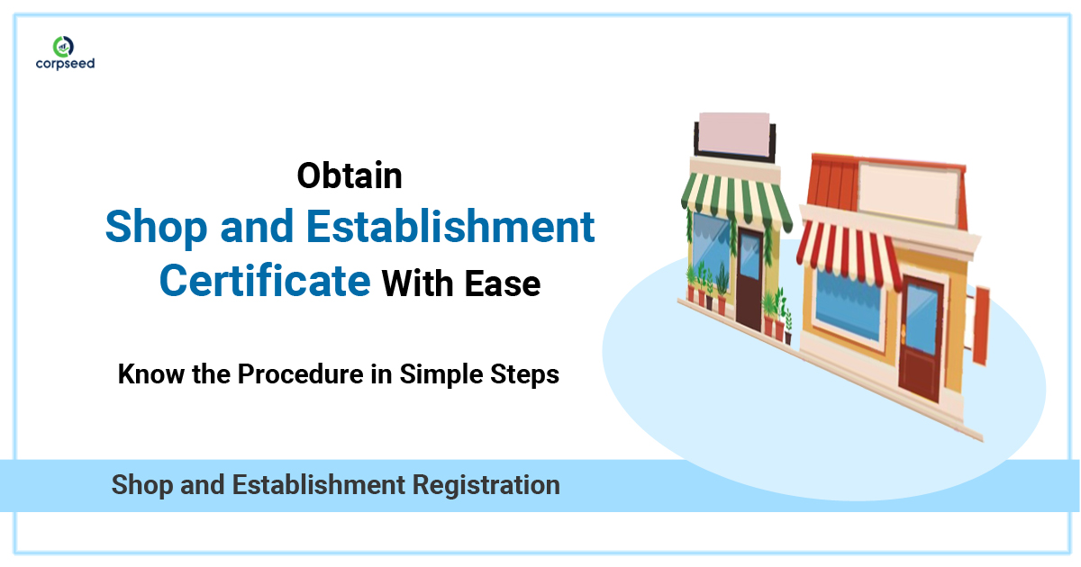 Obtain Shop and Establishment Certificate With Ease= Know the procedure in simple steps - Corpseed.jpg